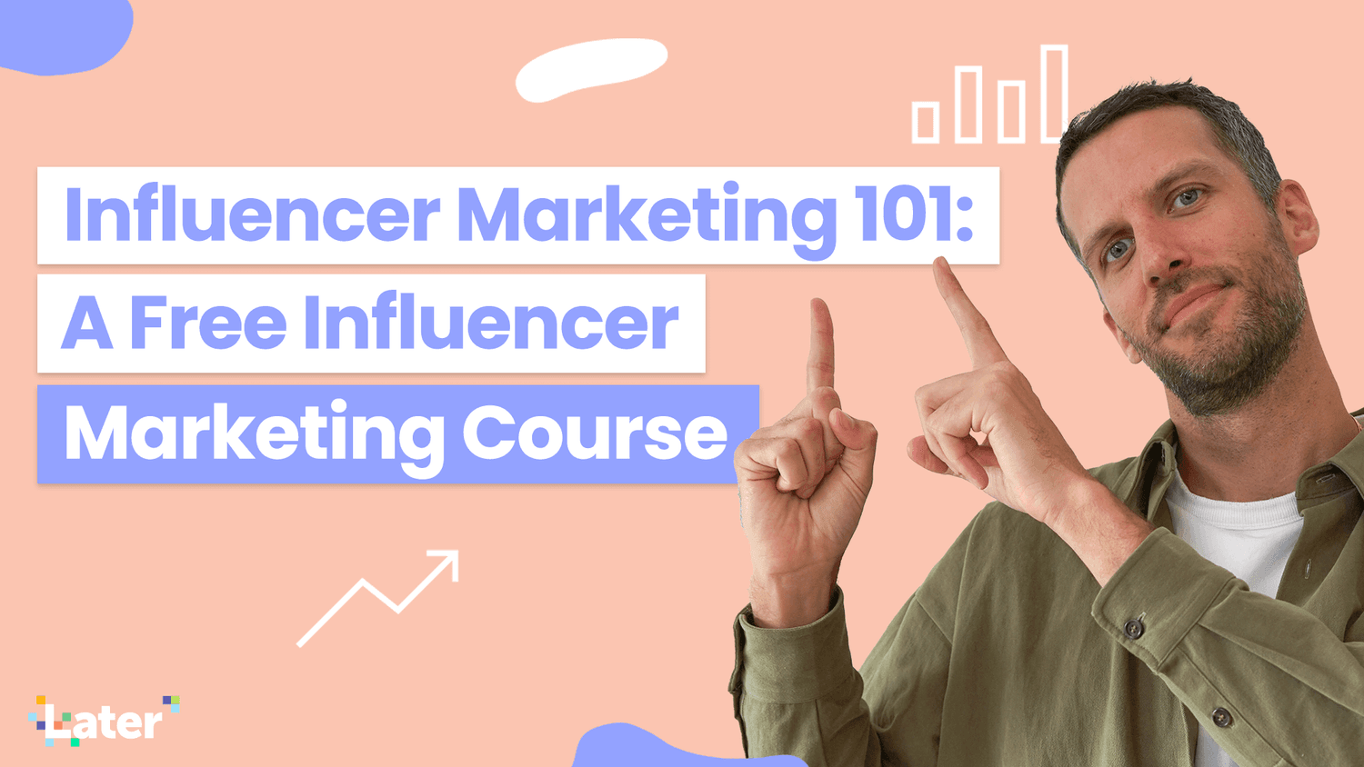 Kurtis Smeaton presents the Free Influencer Marketing 101 Course from Later
